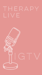 Instagram Live | Therapy Edition