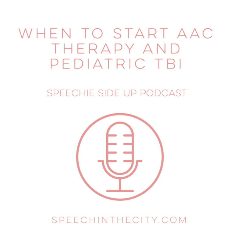 108: The One About When To Start AAC Therapy & Pediatric TBI  Speechie Side Up Podcast